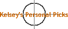 Kelsey's Personal Picks